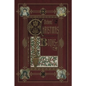 Dickens’ Christmas Books (Illustrated)