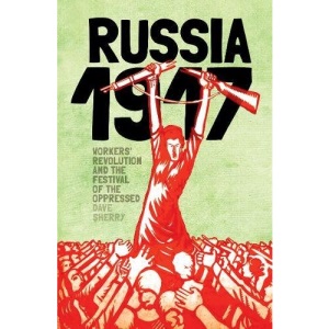 1917: Revolutionary Russia And The Dream Of A New World