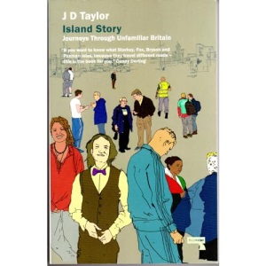 Island Story: Journeys Through Unfamiliar Britain: 130 (PAPERBACK)