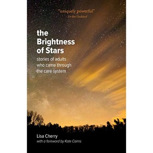 The Brightness of Stars: Stories of adults who came through the care system