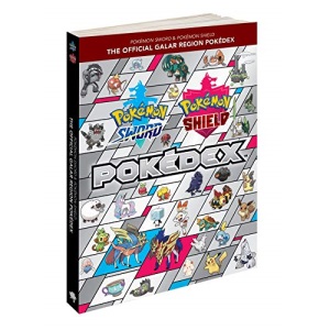 The Pokemon Sword & Pokemon Shield: Official Galar Region Pokedex: Official Galar Region Pokédex