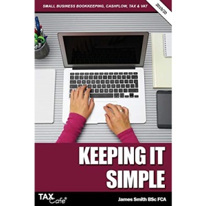Keeping It Simple 2019/20: Small Business Bookkeeping, Cash Flow, Tax & VAT