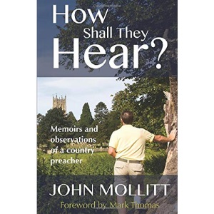 How Shall They Hear?: Memoirs And Observations Of A Country Preacher