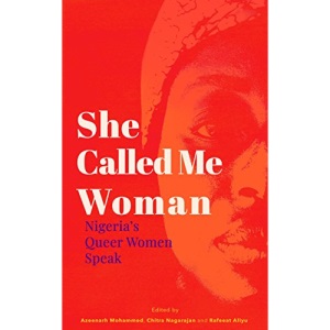 She Called Me Woman: Nigeria's Queer Women Speak