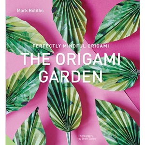 Mindfoldness - The Origami Garden (Perfectly Mindful Origami)