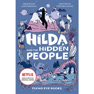 Hilda and the Hidden People: Hilda Netflix Tie-In 1 (Hilda Tie-In)