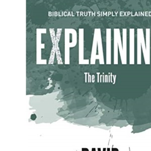 EXPLAINING The Trinity