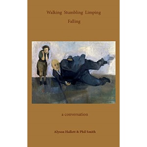 Walking Stumbling Limping Falling: A Conversation