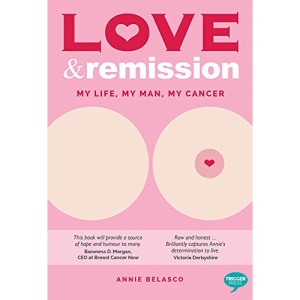 Love and Remission: My Life, My Man, My Cancer