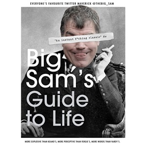 Big Sam's Guide to Life