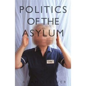 The Politics of the Asylum