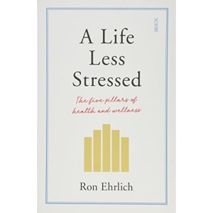 A Life Less Stressed: the five pillars of health and wellness