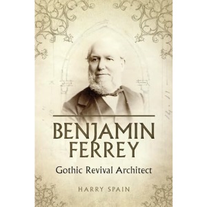 Benjamin Ferrey: Gothic Revival Architect