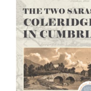 The Two Saras: Coleridge in Cumbria