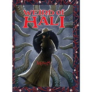 Weird of Hali: Roleplaying The Other Side Of The Cthulhu Mythos