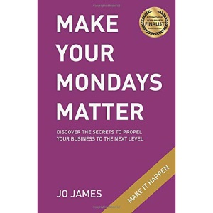 MAKE YOUR MONDAYS MATTER: Discover the secrets to propel your business to the next level.