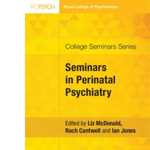 Seminars in Perinatal Psychiatry (College Seminars Series)