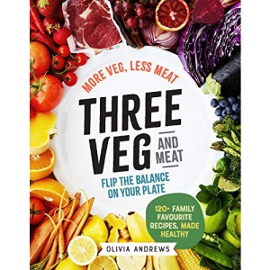 Three Veg and Meat: More veg, less meat; flip the balance on your plate