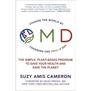 OMD: The simple, plant-based program to save your health, save your waistline and save the planet: The simple, plant-based program to save your health and save the planet