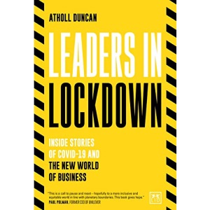 Leaders in Lockdown: Inside stories of Covid-19 and the new world of business