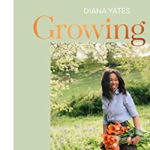 Growing at Greenfields: A seasonal guide to growing, eating and creating from a beautiful Scottish garden