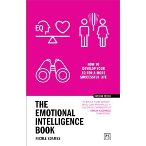 Emotional Intelligence Book: How to Develop Your Eq for a More Successful Life (Concise Advice)