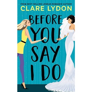 Before You Say I Do