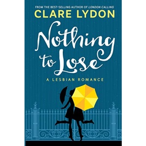 Nothing To Lose: A Lesbian Romance