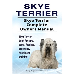 Skye Terrier. Skye Terrier Complete Owners Manual. Skye Terrier book for care, costs, feeding, grooming, health and training.