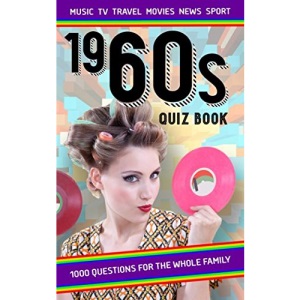 1960s Quiz Book: 1000 questions for the whole family