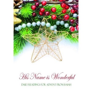 His Name is Wonderful: Daily Readings for Advent from Isaiah