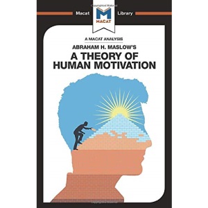 A Theory of Human Motivation (The Macat Library)