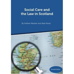 Social Care and the Law in Scotland - 11th Edition September 2018