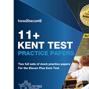 11+ Kent Test Practice Papers: 2 Full Sets of Mock Practice Papers For the Eleven Plus Kent Test (Revision Series)