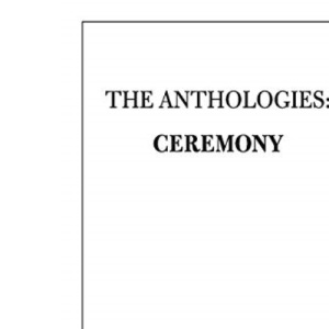 The Anthologies: Ceremony