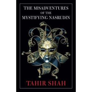 The Misadventures of the Mystifying Nasrudin
