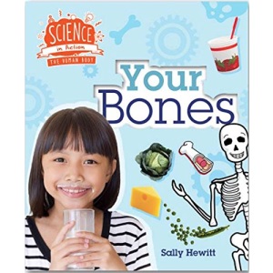 Human Body: Your Bones (Science in Action)