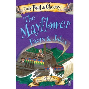 Truly Foul & Cheesy Mayflower Facts and Jokes Book