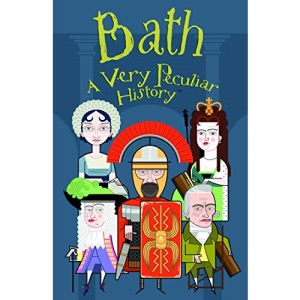Bath, A Very Peculiar History