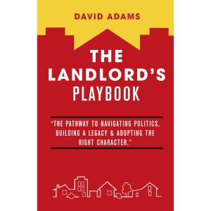 The Landlord's Playbook: “The Pathway to Navigating Politics, Building A Legacy & Adopting the Right Character.”