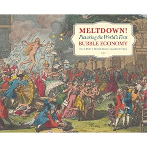 Meltdown!: Picturing the World's First Bubble Economy