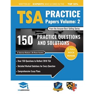 TSA Practice Papers Volume Two: 3 Full Mock Papers, 300 Questions in the style of the TSA, Detailed Worked Solutions for Every Question, Thinking Skills Assessment, Oxford UniAdmissions: Volume 2