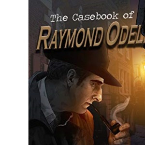 The Casebook of Raymond Odell