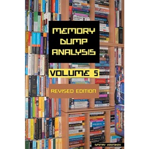 Memory Dump Analysis Anthology, Volume 5, Revised Edition