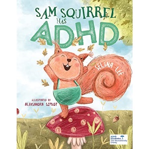 Sam Squirrel has ADHD