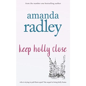 Keep Holly Close: 2 (The Remember Me Series)