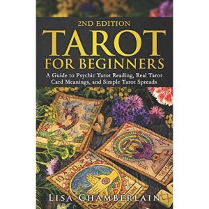 Tarot for Beginners: A Guide to Psychic Tarot Reading, Real Tarot Card Meanings, and Simple Tarot Spreads (Divination for Beginners Series)