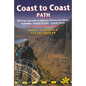 Coast to Coast Path (Trailblazer British Walking Guide): 109 Large-Scale Walking Maps & Guides to 33 Towns & Villages, Planning, Places to Stay, Places to Eat