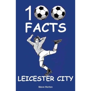 Leicester City - 100 Facts
