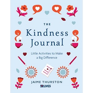 The Kindness Journal: Little Activities to Make a Big Difference